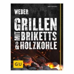 Weber Grillbuch Grillen Mit Briketts & Holzkohle
